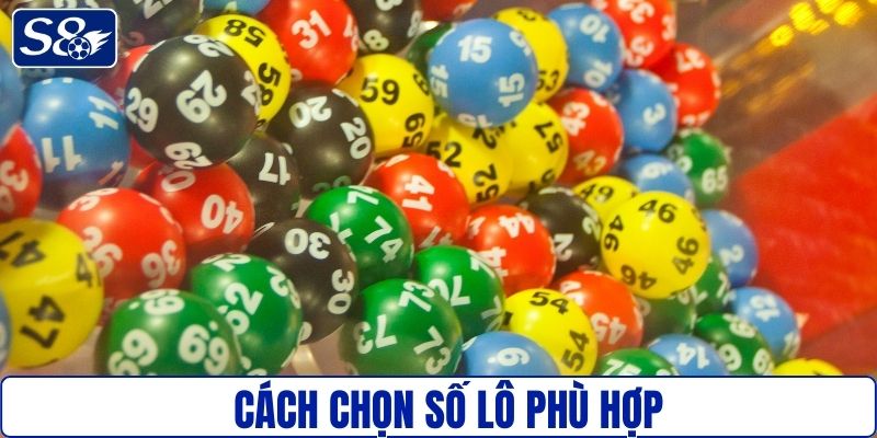 Cách chọn số lô đánh cực phù hợp