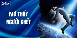 mơ thấy người chết