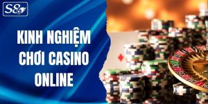 kinh nghiệm chơi casino